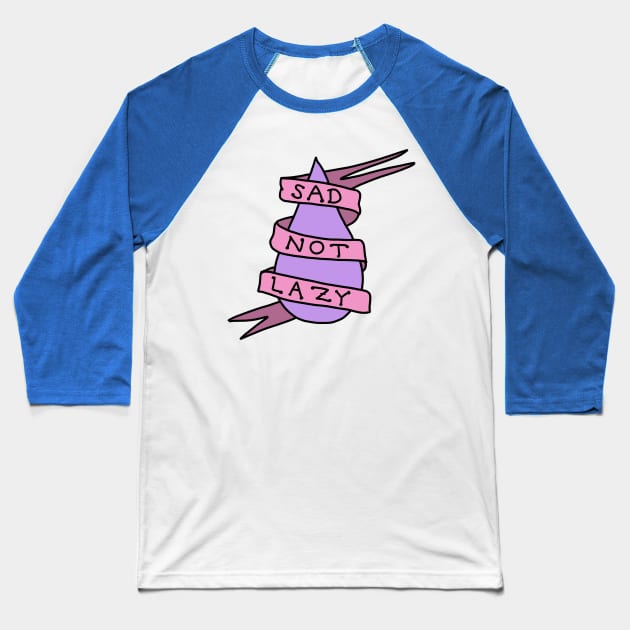 Sad Not Lazy Baseball T-Shirt by makedaisychains